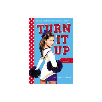 Turn It Up - (Varsity Novel) by Melanie Spring (Paperback)