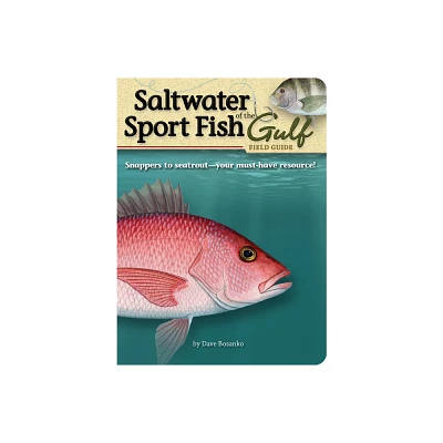 Saltwater Sport Fish of the Gulf Field Guide - (Fish Identification Guides) by Dave Bosanko (Paperback)