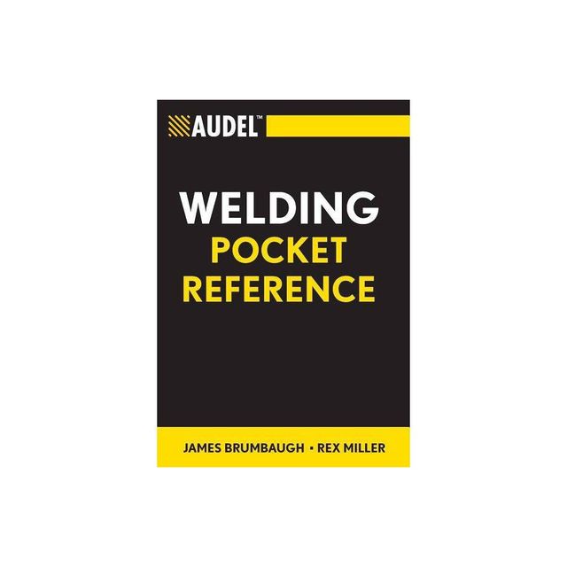 Audel Welding Pocket Reference - (Audel Technical Trades) by James E Brumbaugh & Rex Miller (Spiral Bound)