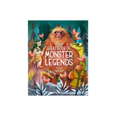 The Great Book of Monster Legends - by Tea Orsi (Hardcover)