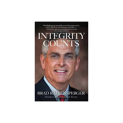 Integrity Counts - by Brad Raffensperger (Hardcover)