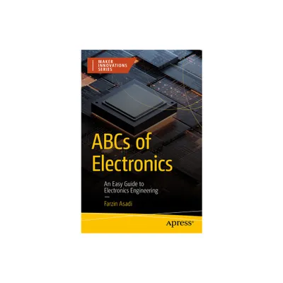 ABCs of Electronics - (Maker Innovations) by Farzin Asadi (Paperback)