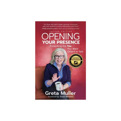 Opening Your Presence - 2nd Edition by Greta Muller (Paperback)