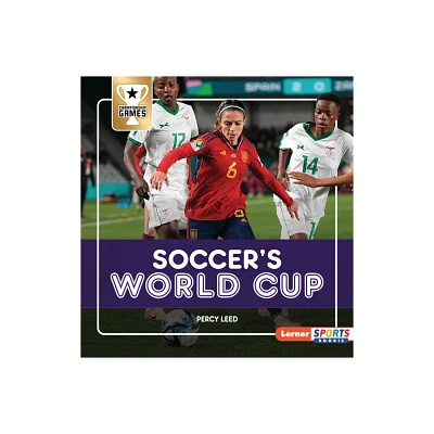 Soccers World Cup - (Championship Games (Lerner Sports Rookie)) by Percy Leed (Paperback)