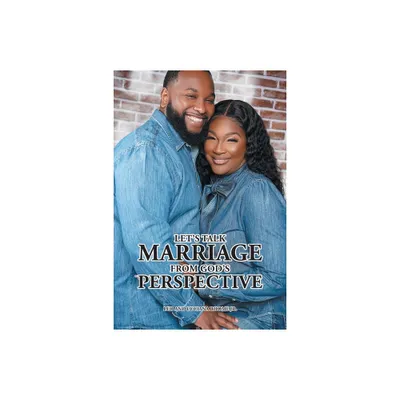 Lets Talk Marriage from Gods Perspective - by Leo Rhome & Luciana Rhome (Paperback)