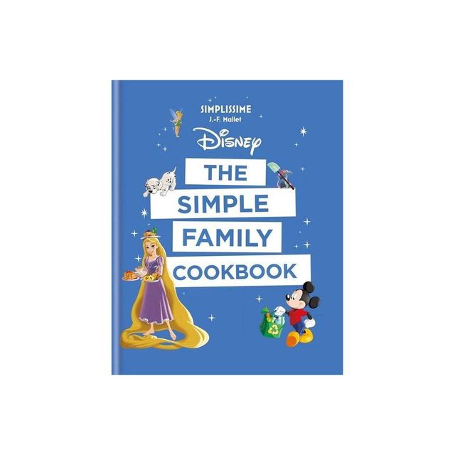 Disney: The Simple Family Cookbook - by J-F Mallet (Paperback)