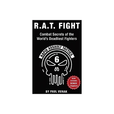 R.A.T. FIGHT Combat Secrets of the Worlds Deadliest Fighters