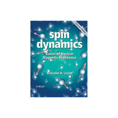 Spin Dynamics - 2nd Edition by Malcolm H Levitt (Paperback)