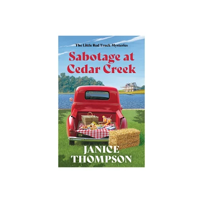 Sabotage at Cedar Creek - (Red Truck Mysteries) by Janice Thompson (Paperback)