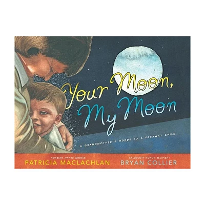 Your Moon, My Moon - by Patricia MacLachlan (Hardcover)