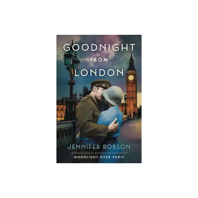 Goodnight from London - by Jennifer Robson (Paperback)