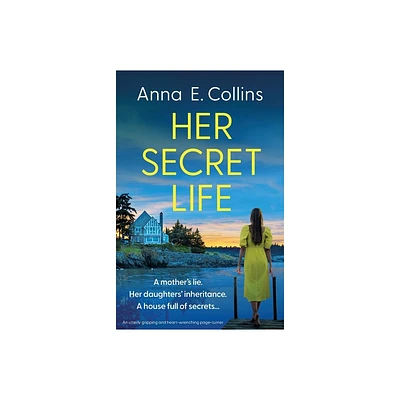 Her Secret Life - by Anna E Collins (Paperback)