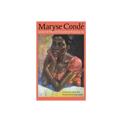 Land of Many Colors and Nanna-YA - by Maryse Cond (Paperback)