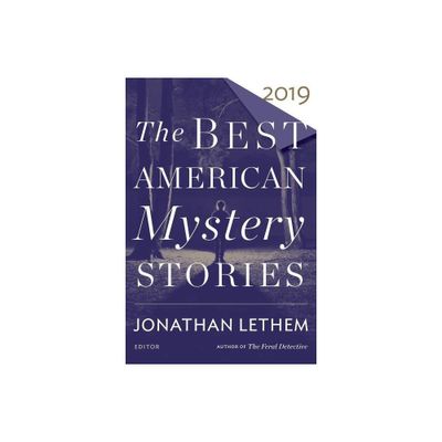 Best American Mystery Stories 2019 - by Jonathan Lethem & Otto Penzler (Paperback)