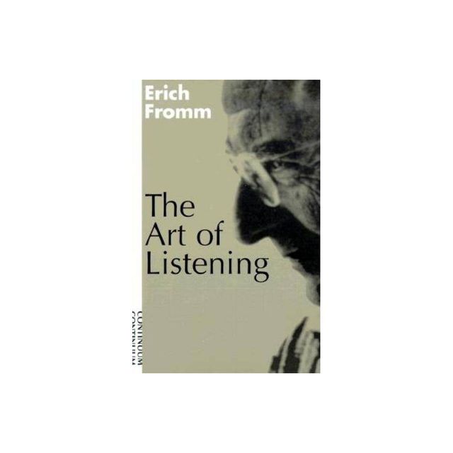 Art of Listening - by Erich Fromm (Paperback)