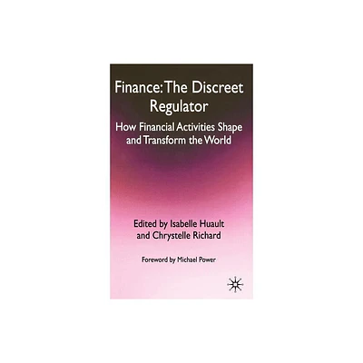 Finance: The Discreet Regulator - by I Huault & C Richard (Hardcover)