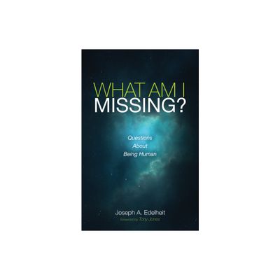 What Am I Missing? - by Joseph A Edelheit (Hardcover)