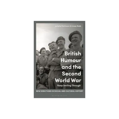 British Humour and the Second World War - (New Directions in Social and Cultural History) (Hardcover)