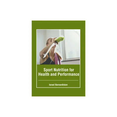 Sport Nutrition for Health and Performance - by Israel Barnardiston (Hardcover)