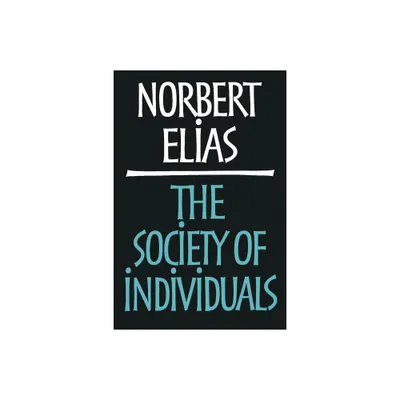 Society of Individuals - by Norbert Elias (Paperback)