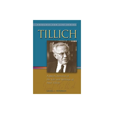 Tillich - (Theology for Life) by Daniel J Peterson (Paperback)