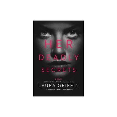 Her Deadly Secrets - By Laura Griffin ( Paperback )