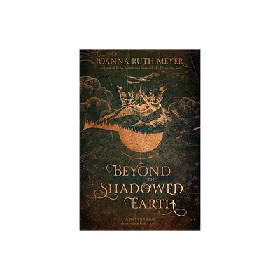 Beyond the Shadowed Earth - by Joanna Ruth Meyer (Hardcover)