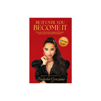 Be It Until You Become It - by Natasha Graziano (Paperback)