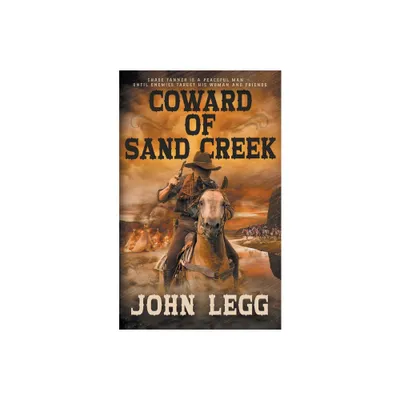 Coward of Sand Creek - (Colorado Territory) by John Legg (Paperback)