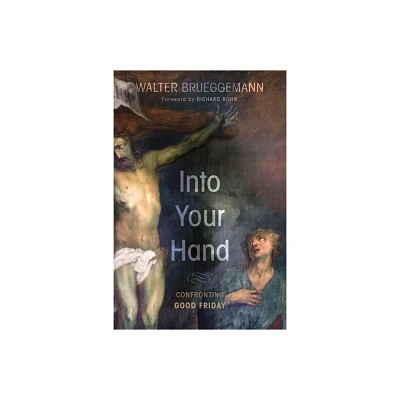 Into Your Hand - by Walter Brueggemann (Paperback)