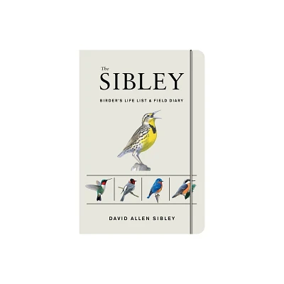 The Sibley Birders Life List and Field Diary - (Sibley Birds) by David Allen Sibley (Paperback)