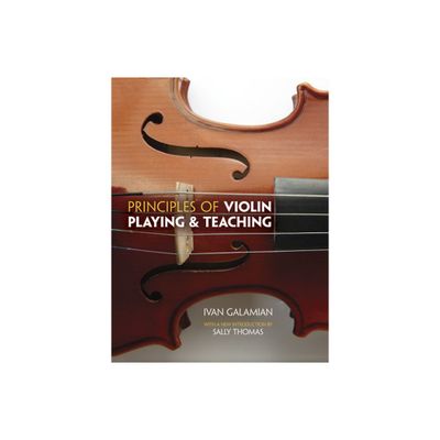 Principles of Violin Playing and Teaching - (Dover Books on Music: Violin) by Ivan Galamian (Paperback)