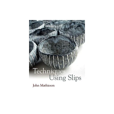 Techniques Using Slips - by John Mathieson (Paperback)