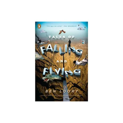 Tales of Falling and Flying - by Ben Loory (Paperback)