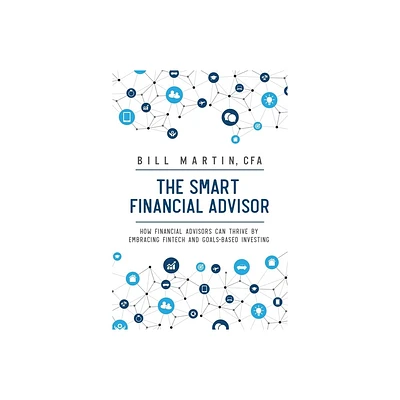 The Smart Financial Advisor - by Bill Martin Cfa (Hardcover)