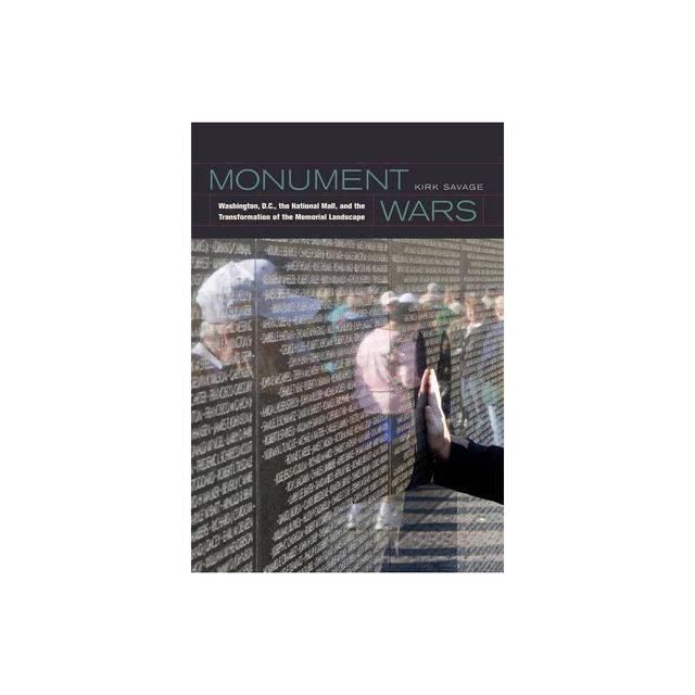 Monument Wars - by Kirk Savage (Paperback)