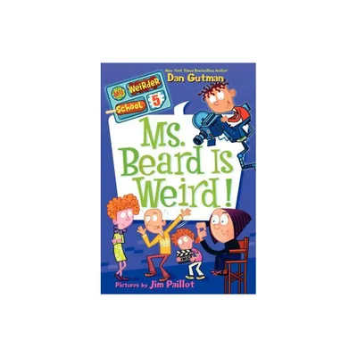 Ms. Beard Is Weird! (My Weirder School Series #5) (Paperback) by Dan Gutman