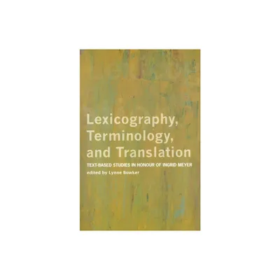 Lexicography, Terminology, and Translation - (Perspectives on Translation) by Lynne Bowker (Paperback)