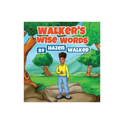 Walkers Wise Words - by Hazen Desmond Walker (Hardcover)