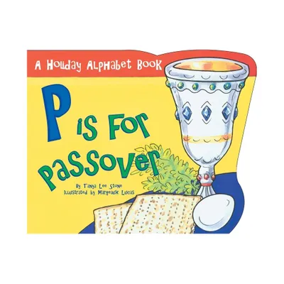 P Is for Passover - (Holiday Alphabet Books) by Tanya Lee Stone (Paperback)