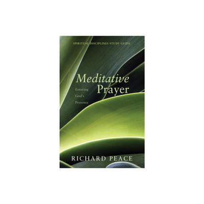 Meditative Prayer - (Spiritual Disciplines Study Guide) by Richard Peace (Paperback)