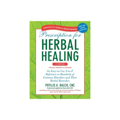 Prescription for Herbal Healing - 2nd Edition by Phyllis A Balch & Stacey Bell (Paperback)