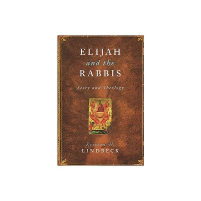 Elijah and the Rabbis - by Kristen Lindbeck (Paperback)