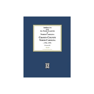 Abstracts from the State Gazette of North Carolina, 1796-1799, Volume #3 - by Raymond Parker Fouts (Paperback)