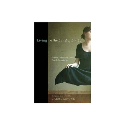 Living in the Land of Limbo - by Carol Levine (Paperback)