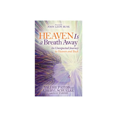 Heaven Is a Breath Away - by Valerie Paters & Cheryl Schuelke (Paperback)