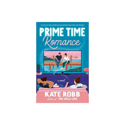 Prime Time Romance - by Kate Robb (Paperback)