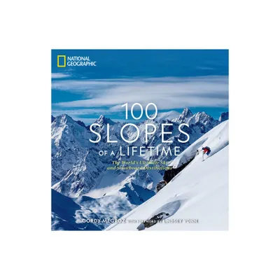 100 Slopes of a Lifetime - by Gordy Megroz (Hardcover)