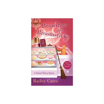 Brownies and Broomsticks - (Magical Bakery Mystery) by Bailey Cates (Paperback)