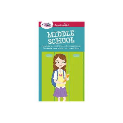 A Smart Girls Guide: Middle School - (American Girl(r) Wellbeing) by Julie Williams Montalbano (Paperback)